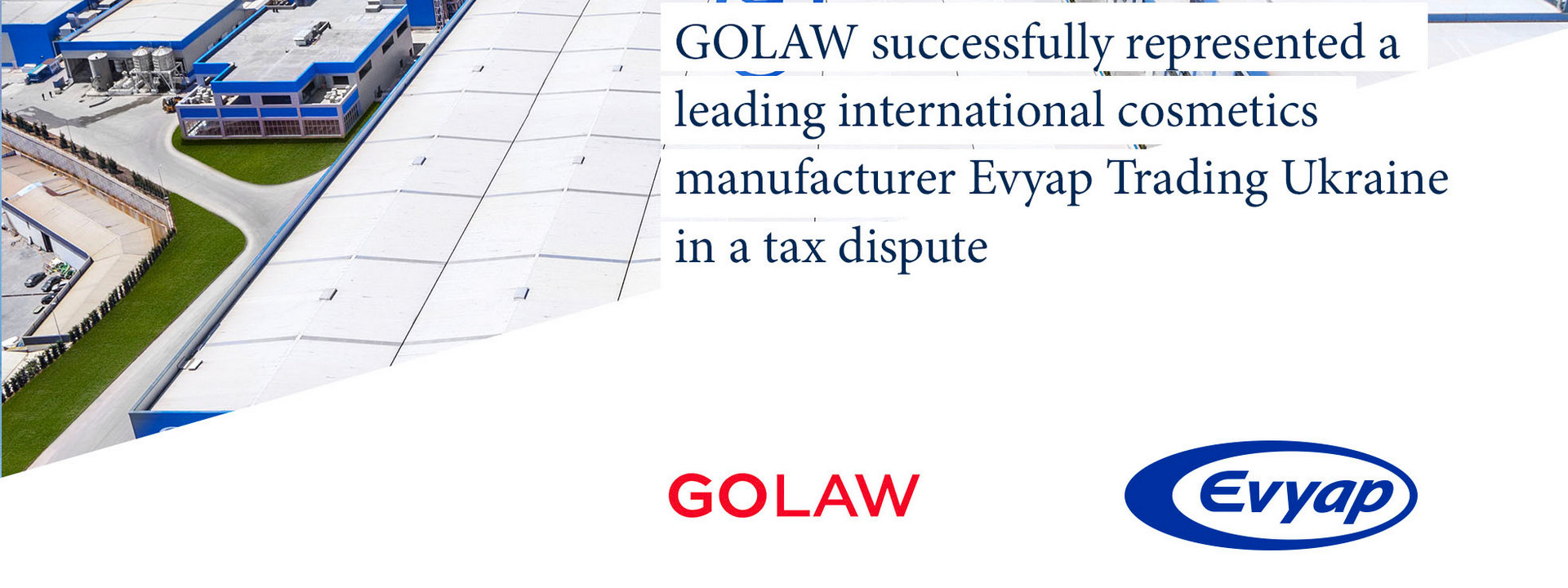 GOLAW Successfully Represented Evyap Trading Ukraine in a Tax Dispute