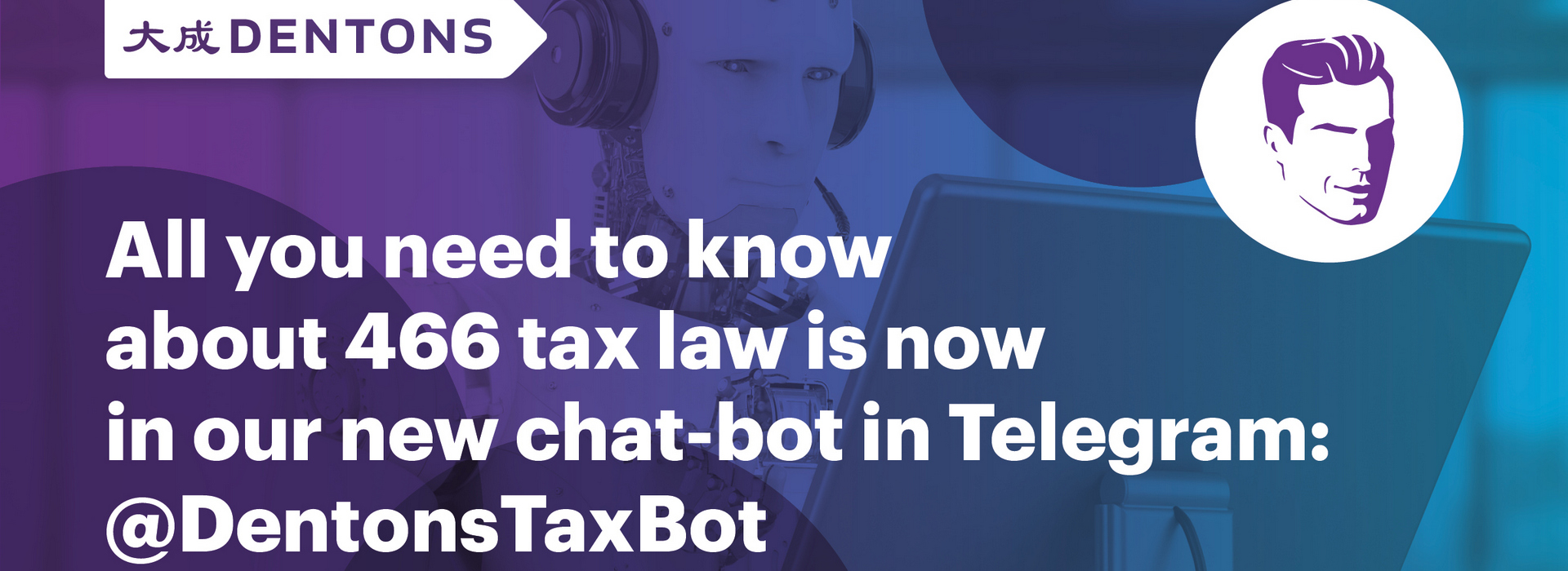 Dentons Develops Telegram Bot to Help You Understand Changes in the Ukrainian Tax Code