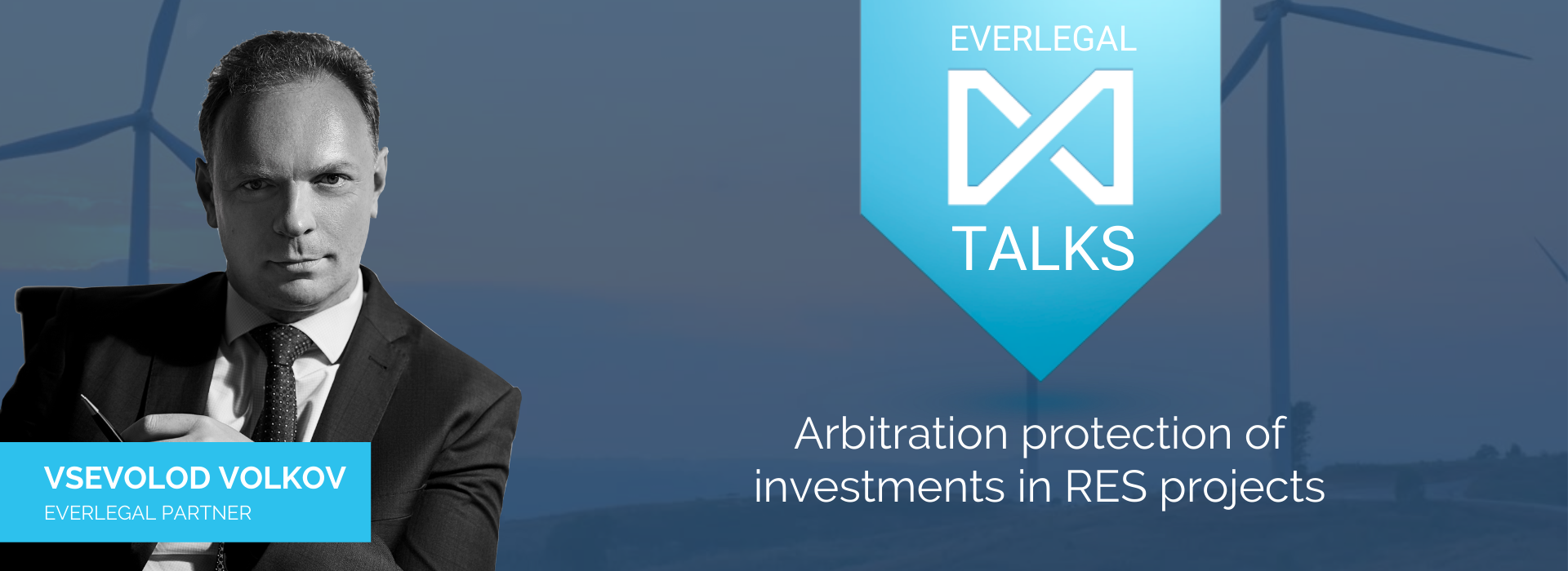 EverlegalTalks: Vsevolod Volkov on Arbitration Protection of Investments in RES Projects