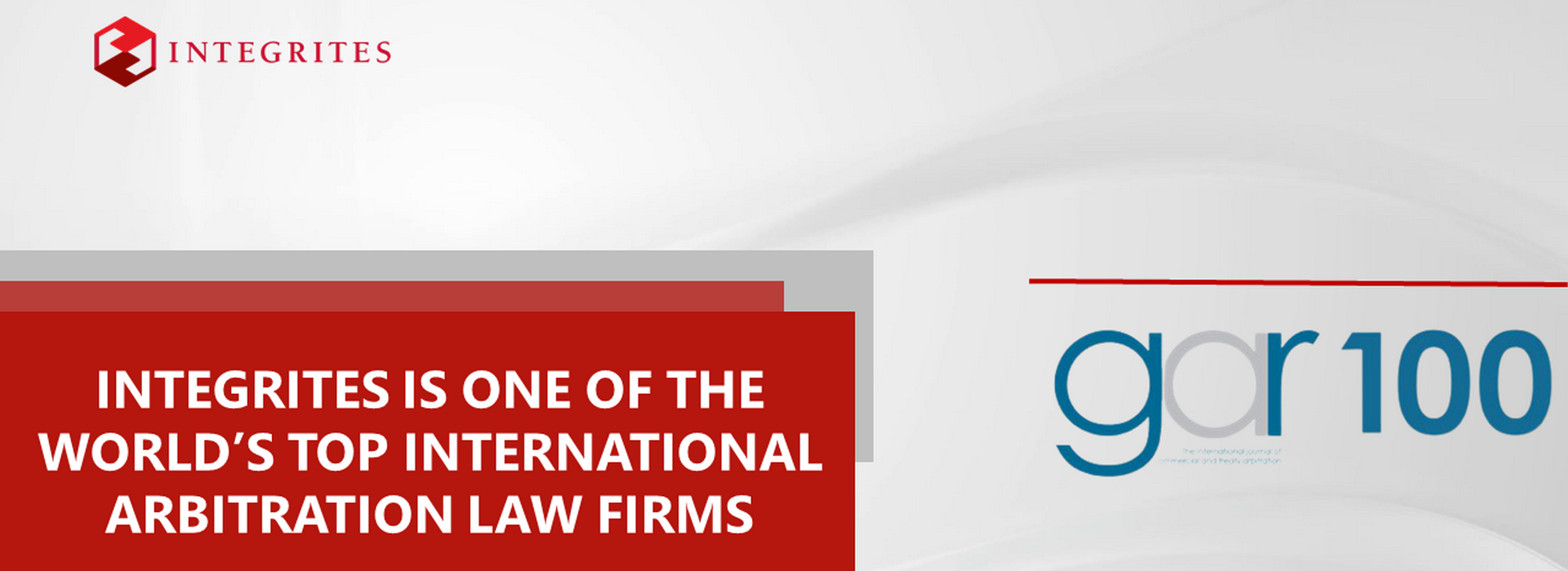 INTEGRITES Is Among the World’s Top Law Firms in Arbitration According to GAR100 in 2021