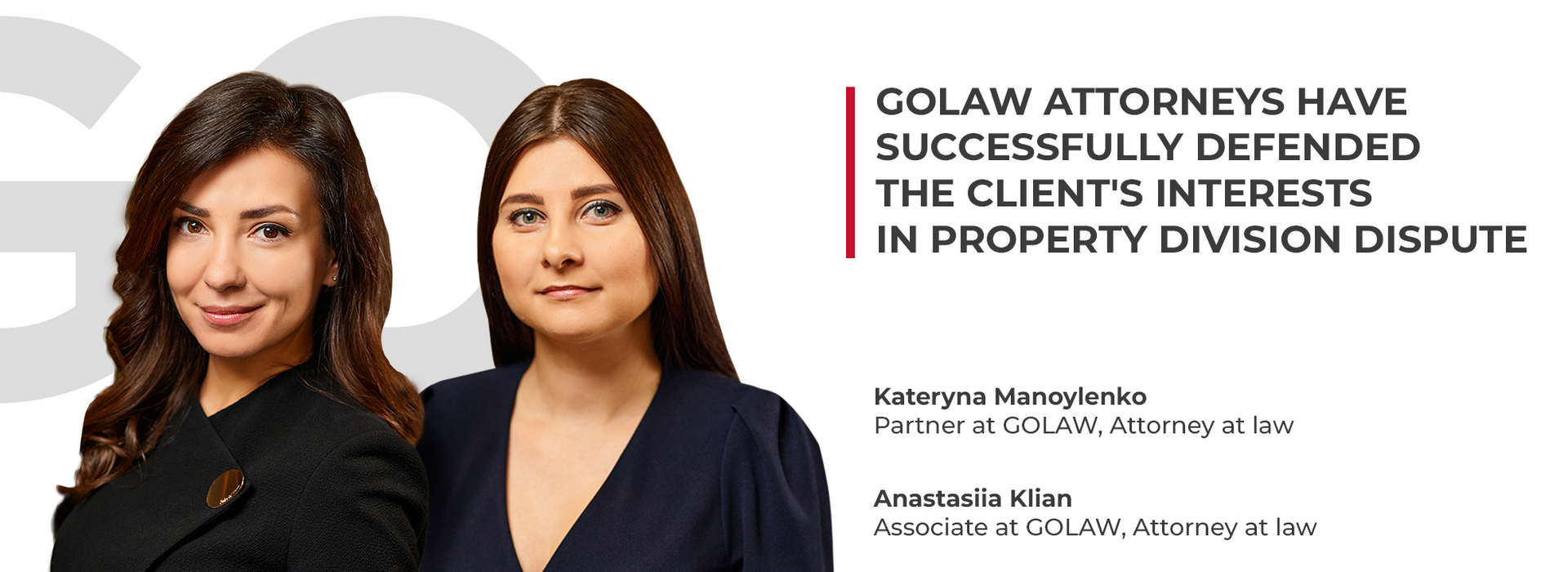 GOLAW Attorneys Have Successfully Defended the Client’s Interests in Property Division Dispute