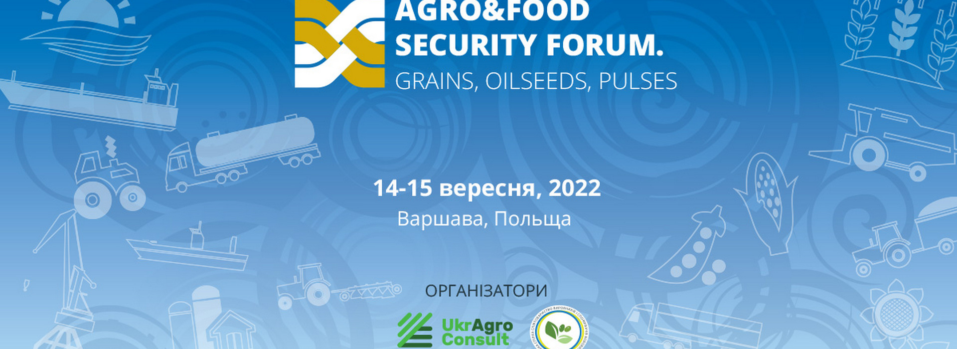 Agro&Food Security Forum. Grains, Oilseeds, Pulses
