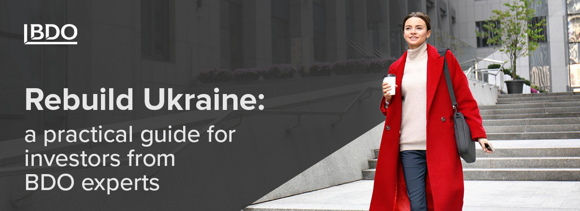 Rebuild Ukraine: a Practical Guide for Investors from BDO Experts