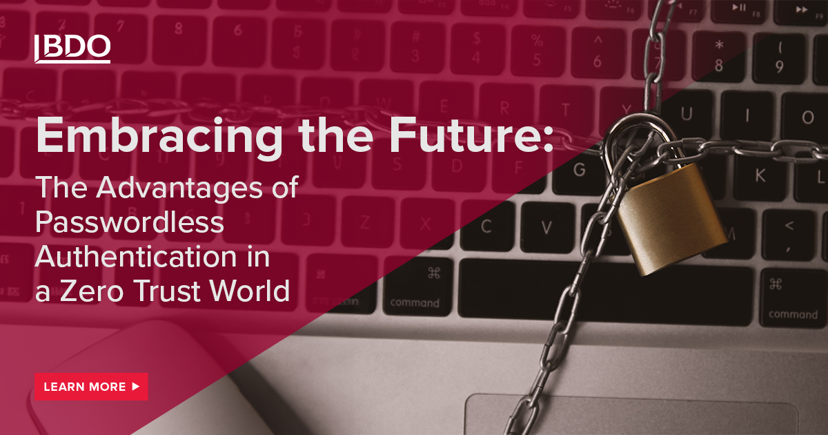 Embracing the Future: The Advantages of Passwordless Authentication in a Zero Trust World