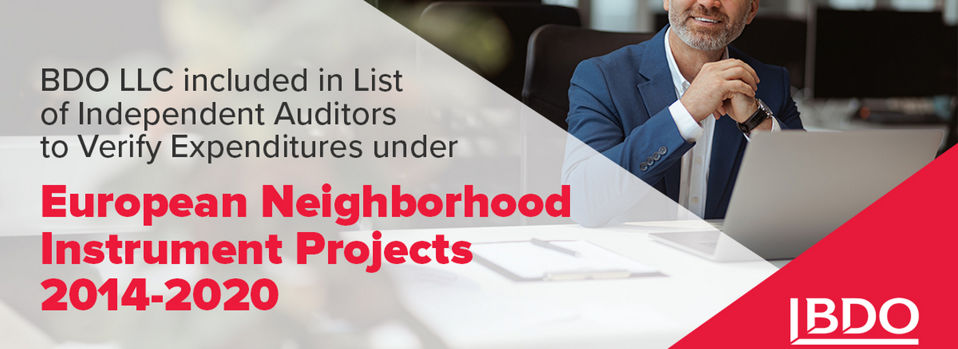 BDO LLC Included in List of Independent Auditors to Verify Expenditures Under European Neighborhood Instrument Projects 2014-2020