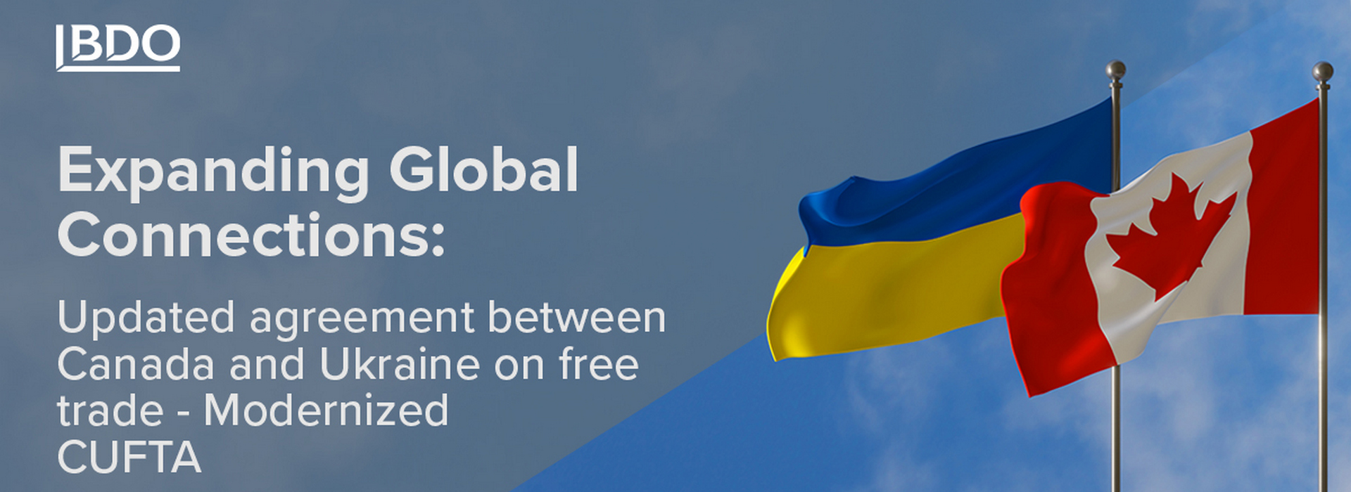 BDO in Ukraine Highlights the Main Aspects of the Updated Free Trade Agreement Between Canada and Ukraine – Modernized CUFTA