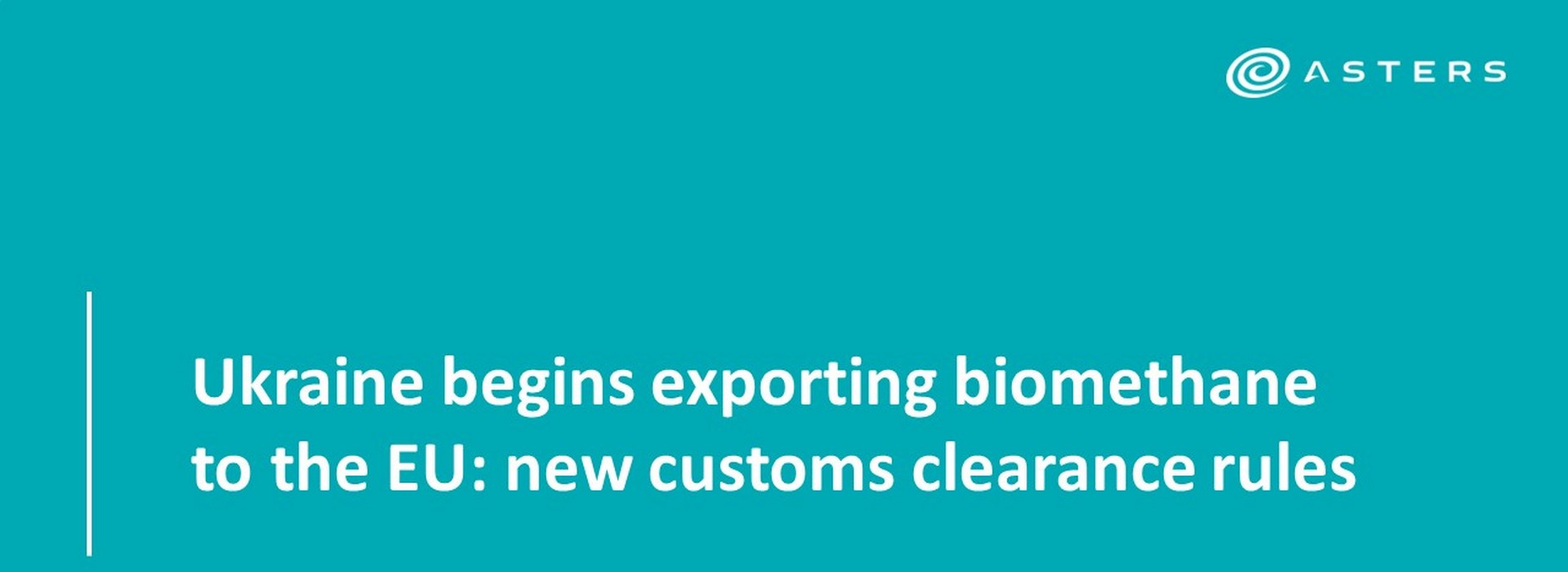 Ukraine Begins Exporting Biomethane to the EU: New Customs Clearance Rules